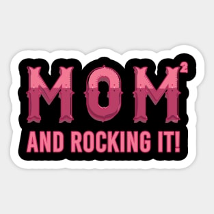 Mom of 2 & rocking it Sticker